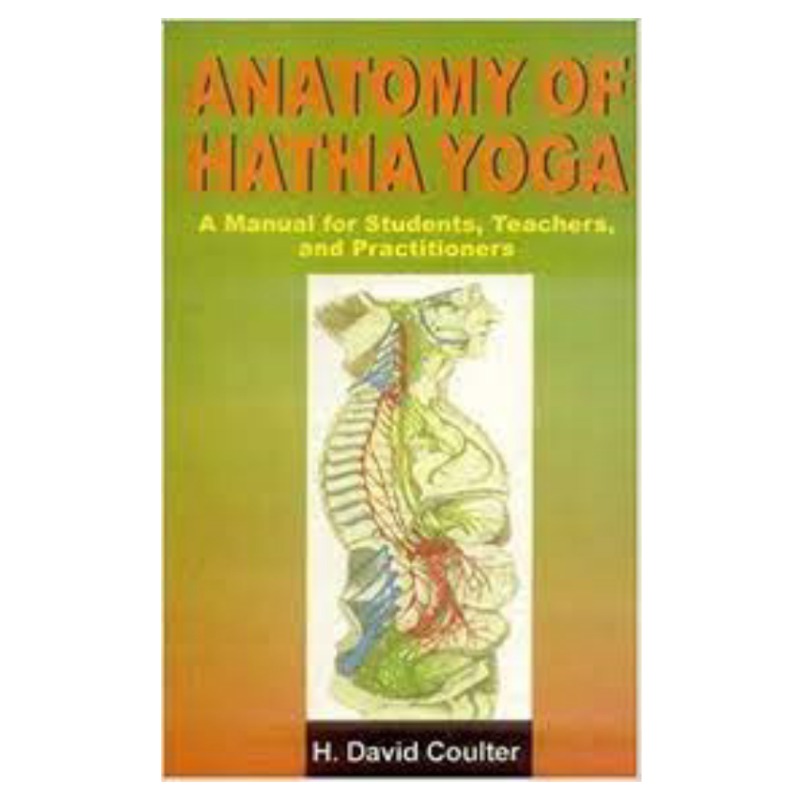ANATOMY OF HATHA YOGA