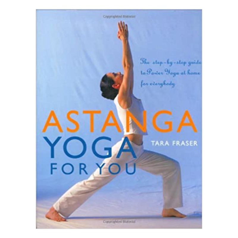 ASTANGA YOFA FOR YOU TARA FRASER