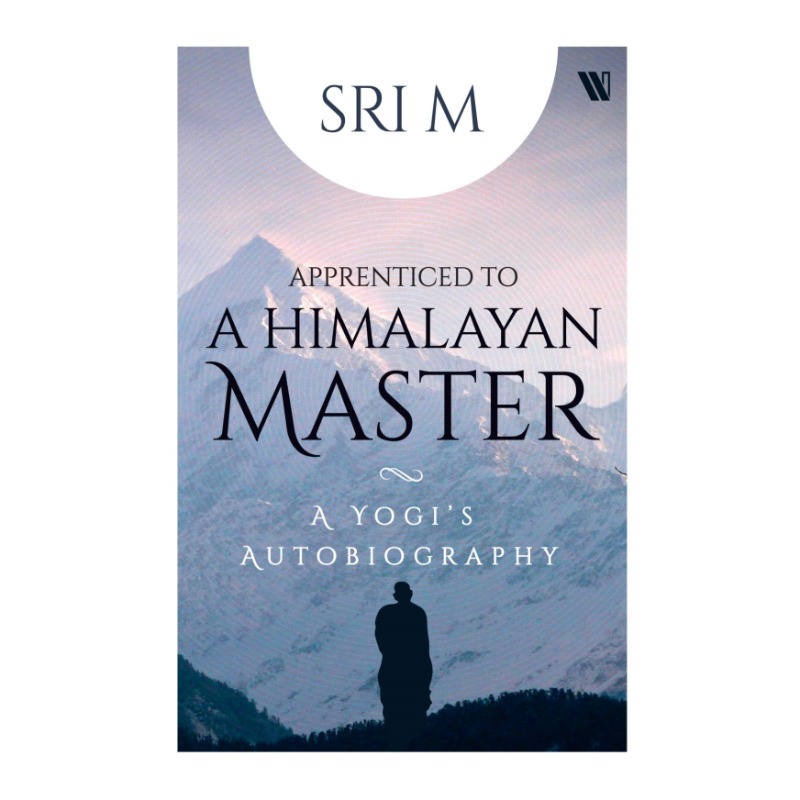 APPRENTICED TO A HIMALAYAN MASTER
