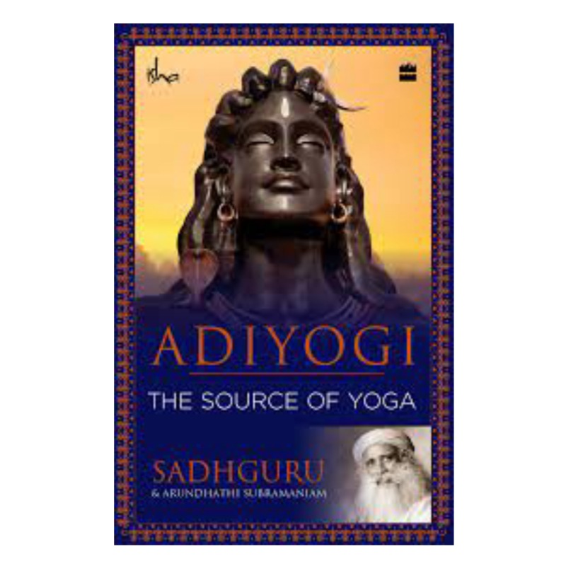 ADIYOGI THE SOURCE OF YOGA